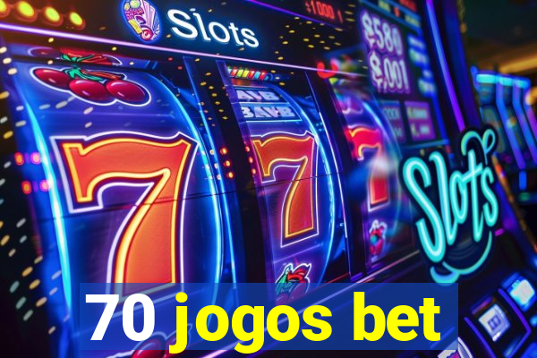 70 jogos bet