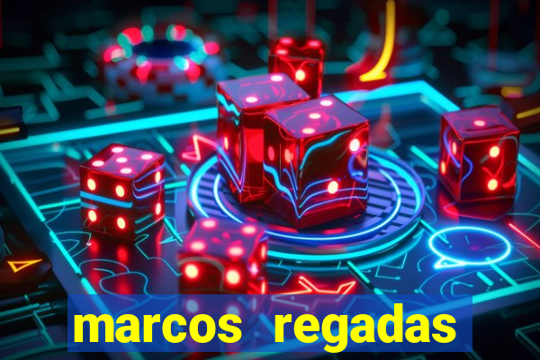 marcos regadas filho fortuna