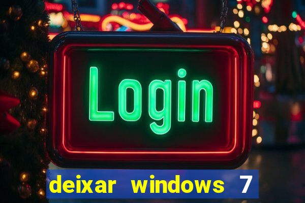 deixar windows 7 mais rapido