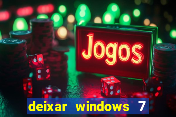 deixar windows 7 mais rapido