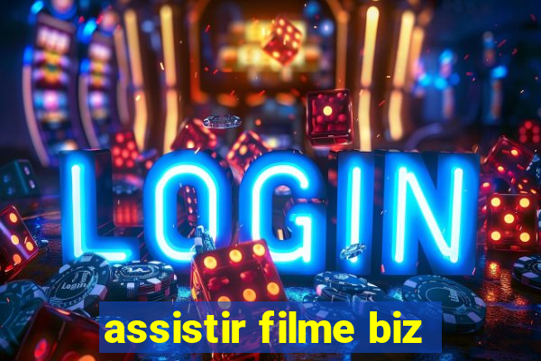 assistir filme biz