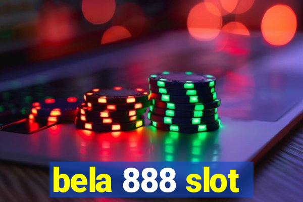 bela 888 slot