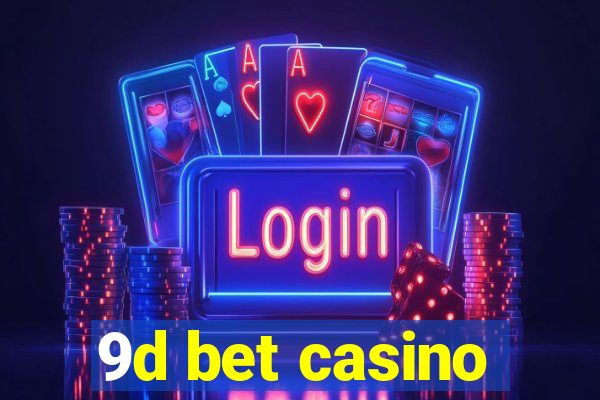 9d bet casino