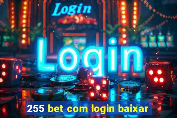 255 bet com login baixar