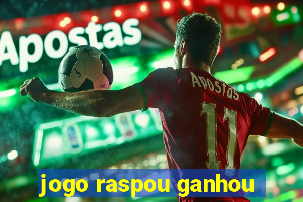 jogo raspou ganhou