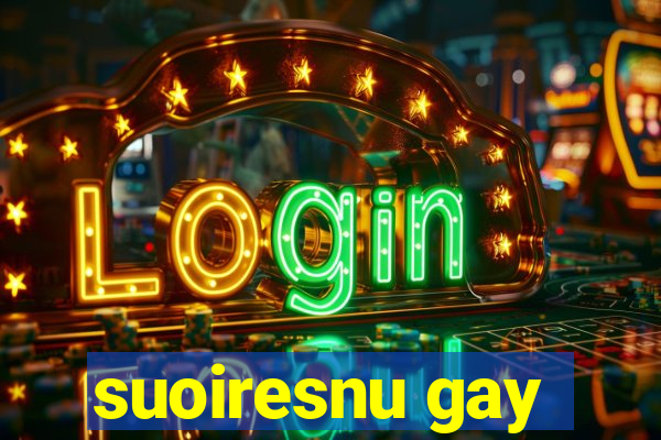 suoiresnu gay