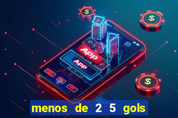 menos de 2 5 gols o que significa