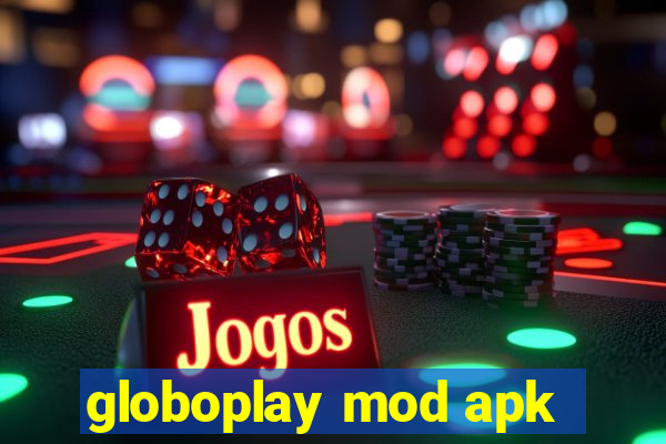 globoplay mod apk