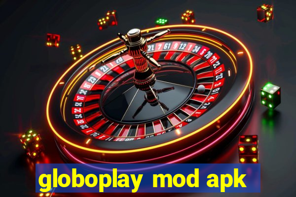 globoplay mod apk