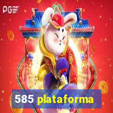 585 plataforma