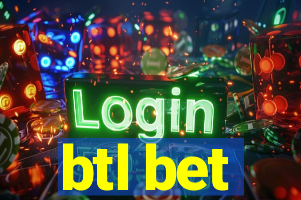 btl bet