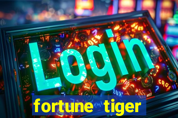 fortune tiger gratis teste