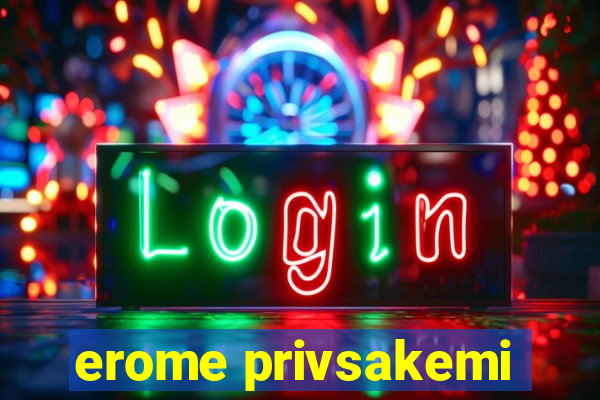 erome privsakemi