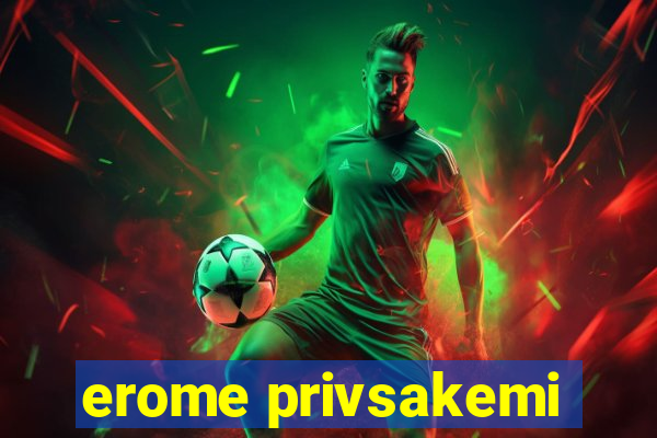 erome privsakemi