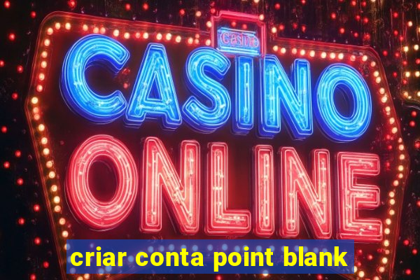 criar conta point blank