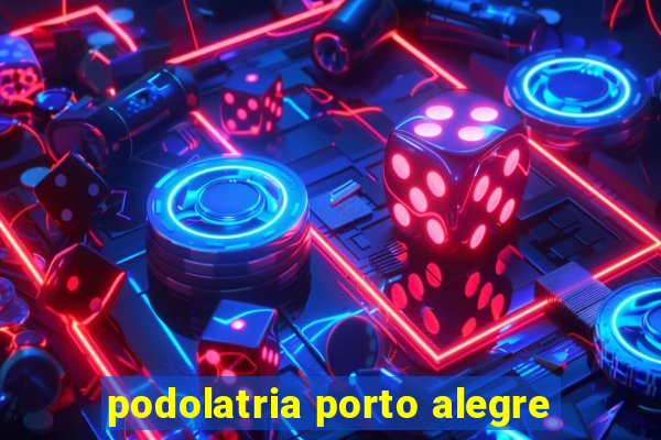 podolatria porto alegre