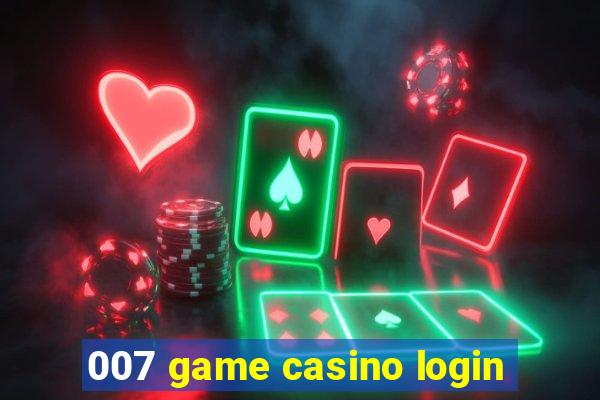 007 game casino login