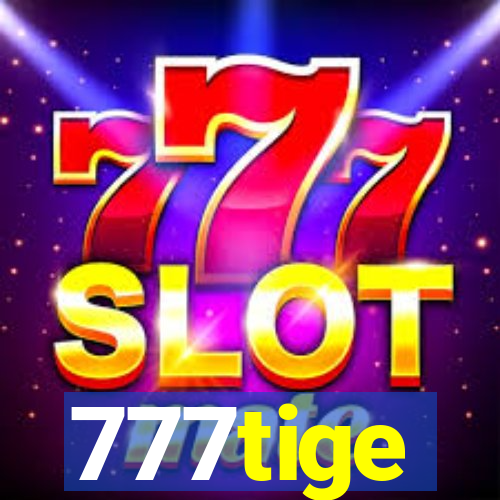 777tige