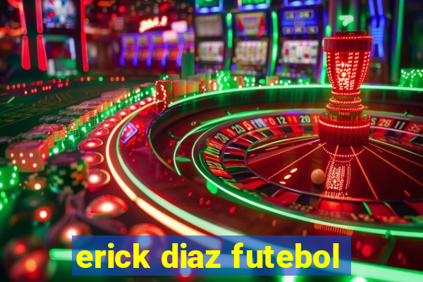 erick diaz futebol