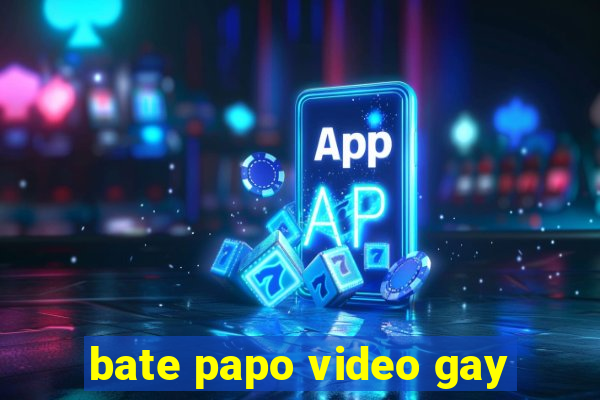 bate papo video gay