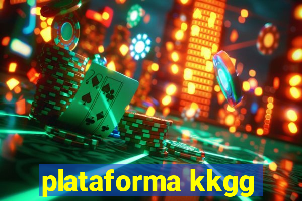 plataforma kkgg