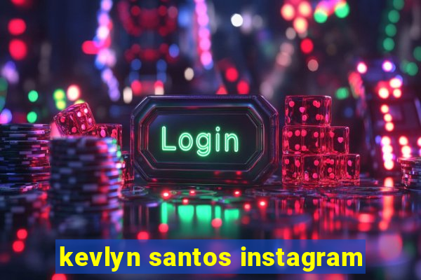 kevlyn santos instagram