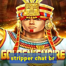 stripper chat br