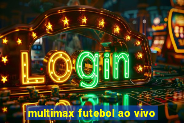 multimax futebol ao vivo