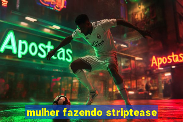 mulher fazendo striptease