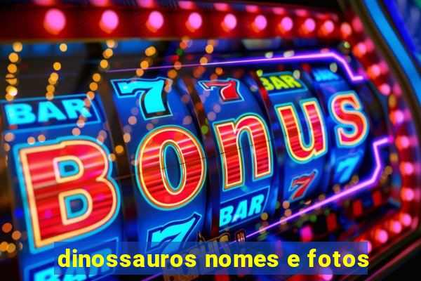 dinossauros nomes e fotos