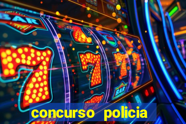 concurso policia civil bahia