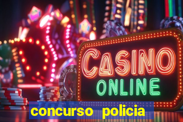 concurso policia civil bahia