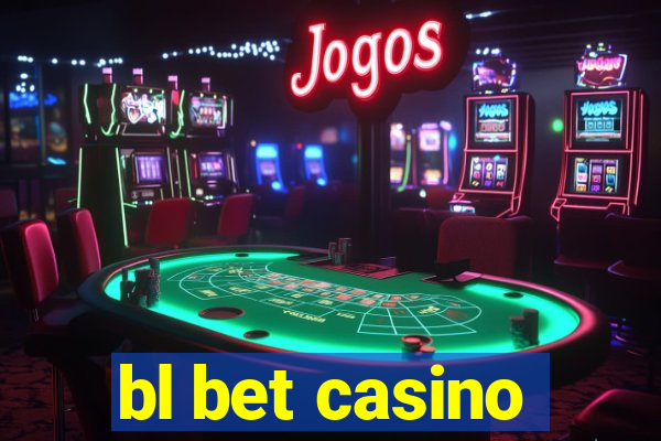 bl bet casino