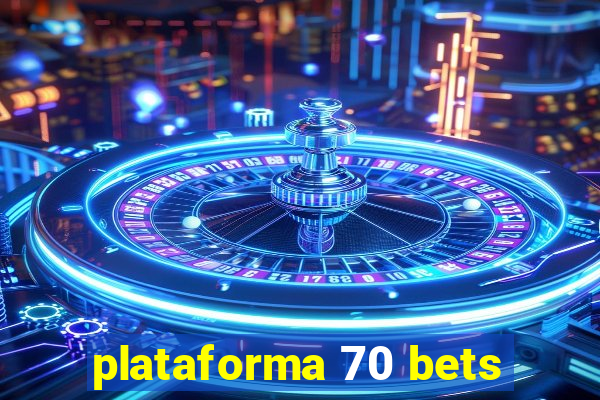 plataforma 70 bets