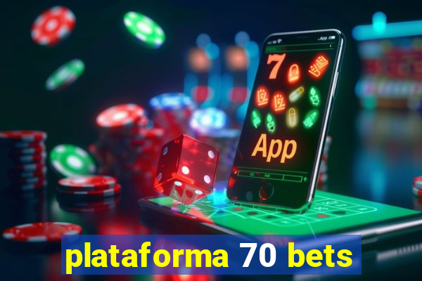 plataforma 70 bets