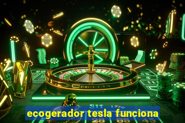 ecogerador tesla funciona