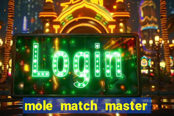 mole match master ganha dinheiro