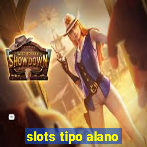 slots tipo alano