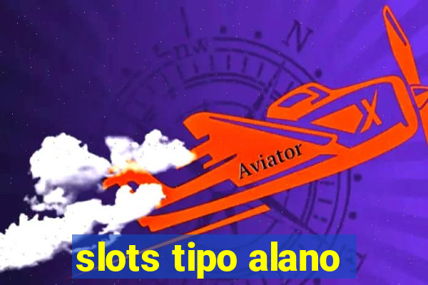 slots tipo alano