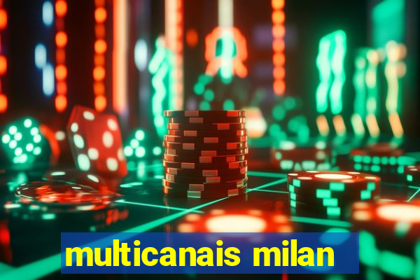 multicanais milan