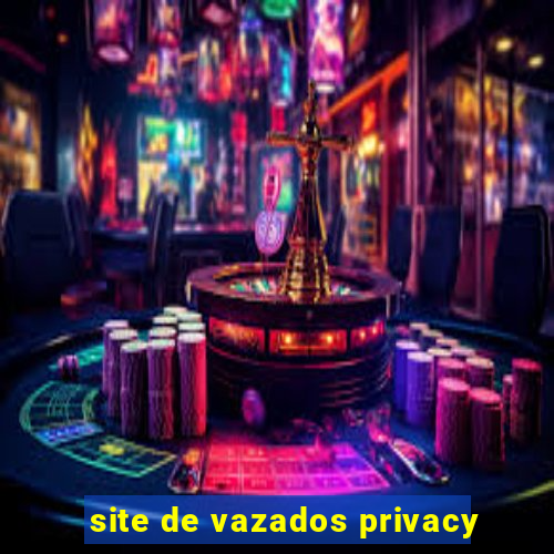 site de vazados privacy