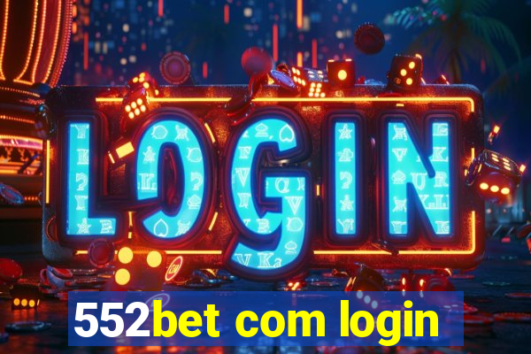 552bet com login