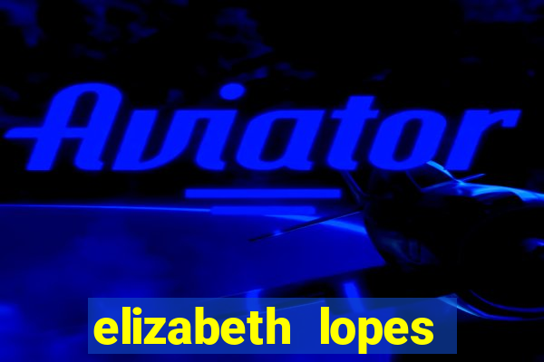 elizabeth lopes sanches nua