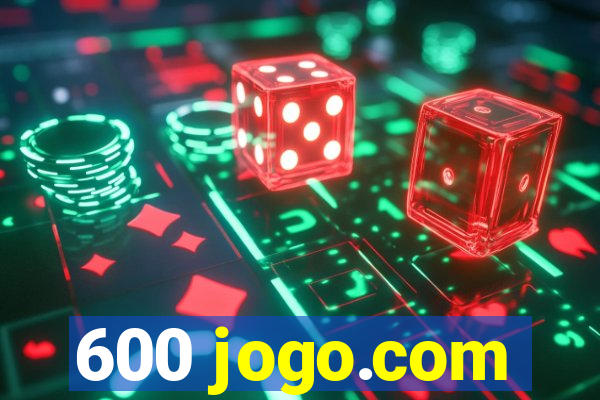 600 jogo.com