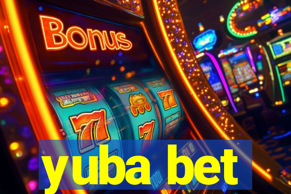 yuba bet