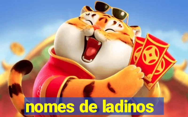 nomes de ladinos