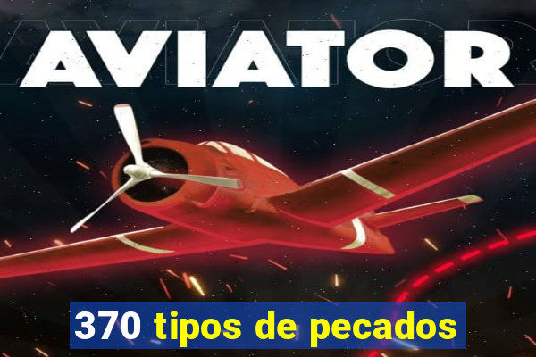 370 tipos de pecados