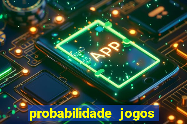 probabilidade jogos de futebol