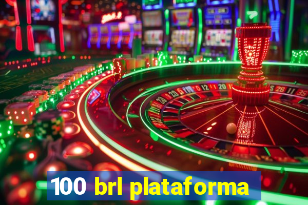 100 brl plataforma