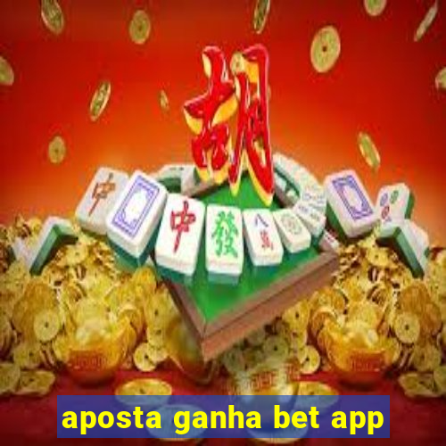 aposta ganha bet app